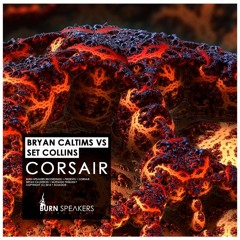 Bryan Caltims Vs Set Collins - Corsair (Original Mix)#FreeDownload | Burn Speakers