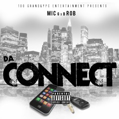Da Connect - Mic G & B Rob