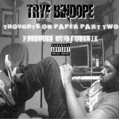 Tryf Bindope - Thoughts On Paper Part Two (Prod By DJ Teknik)