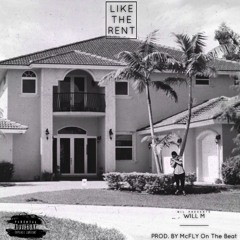 Like The Rent (Prod.By McFly On The Beat)