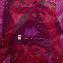 III - Swishas & Swisha House