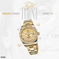 MONEYMARQ (FEAT)MIKEYG - GET TURNT !!