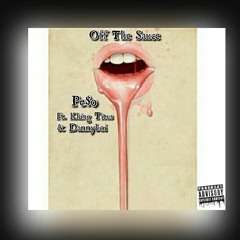 Peso - Off The Sauce Ft . Khing Titus X Dannyboi [prod By. Classixs]