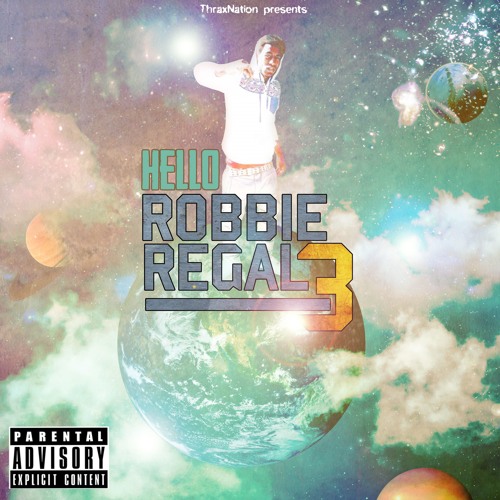 Stream Thrax Nation Records | Listen to Robbie Regal -