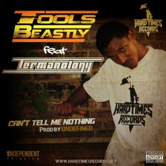 TOOLS BEASTLY Feat. TERMANOLOGY- CAN'T TELL ME NOTHING
