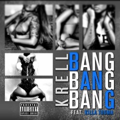 Krell Lewis - Bang Bang Bang Feat. KillaTooma (Mixed)