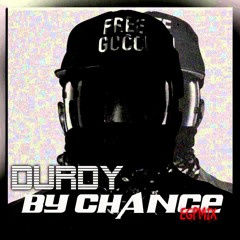 DURDY - BY CHANCE EGPMIX X RAE SREMMURD X MIKEWILLMADEIT