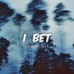 I Bet (Freestyle)