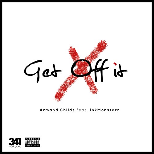 Armand Childs feat. InkMonstarr - Get Off It (Prod. By 341 Music Group)