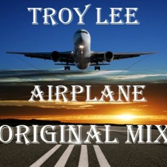 Troy Lee - Airplane (Original Mix)