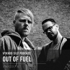 Out Of Fuel - Guest Mix for Vykhod Sily Podcast