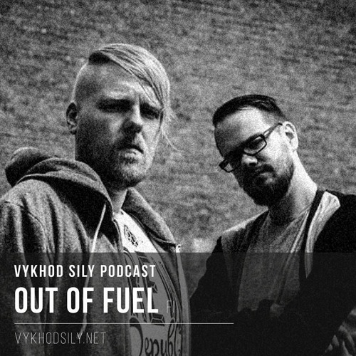 Out Of Fuel - Guest Mix for Vykhod Sily Podcast