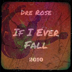 If I Ever Fall [Prod by LB Instrumentals] 2010