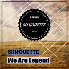 Silhouette - We Are Legend