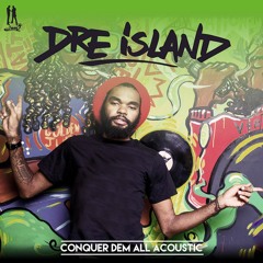 Dre Island - Conquer Dem All Acoustic [Jam2 Productions 2016]