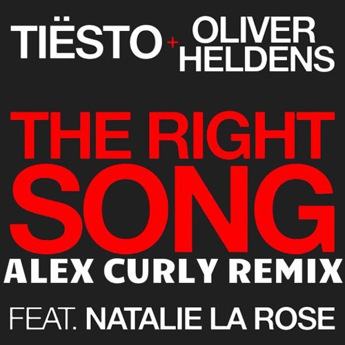 Tiesto,Oliver Heldens,Natalie La Rose - The Right Song (Alex Curly bootleg Extended Mix)