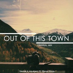 Haukjem & Sterkøl Ft. Ellena Soule - Out Of This Town (Original Mix)