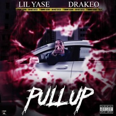 Lil Yase - Pull Up Feat. Drakeo