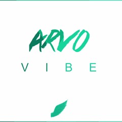 ARVO - Vibe (Original Mix) FREE DOWNLOAD