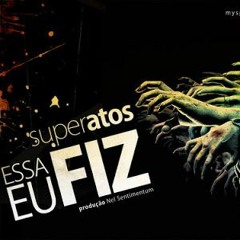 SuperAtos - Essa eu fiz (prod. Nel Sentimentum)
