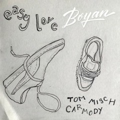 Tom Misch & Carmody - Easy Love (Boyan Flipped Signature)