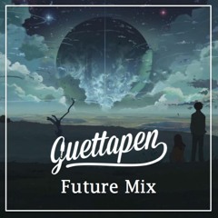 Guettapen Presents : Future Mix
