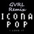 Artwork for Icona Pop - I Love It (GVRL Remix) *CLICK BUY FOR FREE DOWNLOAD*
