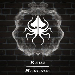 Keuz - Reverse [Bipolar Kraken Exclusive]