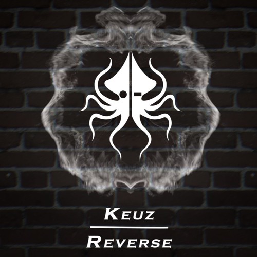 Keuz - Reverse [Bipolar Kraken Exclusive]