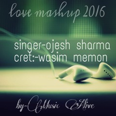 Mashup - 2016 Ojesh l Wasim