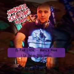 Dj Paul Elstak - Musica Rave ( Lil Joker 2016  Remix )