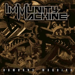 Immunity Machine - Hombres Maquina