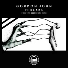 Gordon John - Phreaks [PREVIEWS] [Original and Seconds NL Remix] Forthcoming March