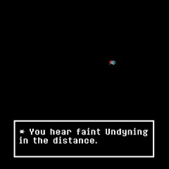 * You hear faint Undyning in the distance.