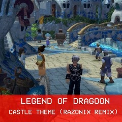 Legend Of Dragoon - Castle Theme(Razonix Remix)