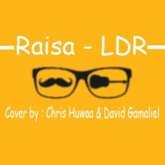 LDR - Raisa (Cover) w/ @davidgamaliel