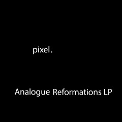 Analogue Reformations LP