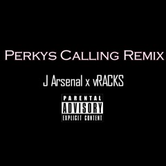 Perkys Calling Remix - J Arsenal x vRACKS