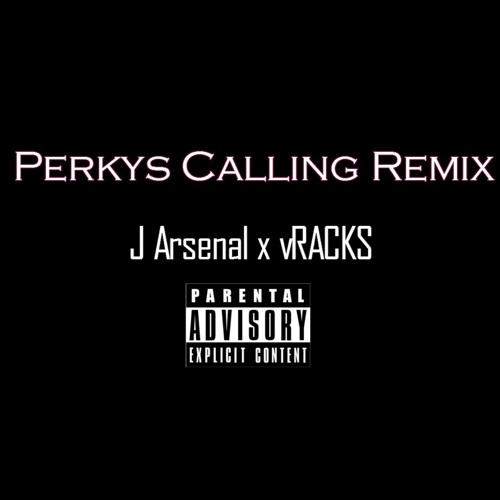 Perkys Calling Remix - J Arsenal x vRACKS
