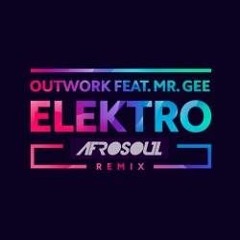 Outwork - Elektro (Afrosoul Remix) | FREE DOWNLOAD!