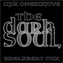 The dark Soul - Breakbeat Mix - Dropped Vinyl - by UPK Onesixfive