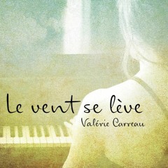 Listen to Le vent se lève extrait by Valerie Carreau in Extraits de l'album  "Le vent se lève" playlist online for free on SoundCloud