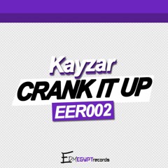 Kayzar - Crank It Up (Original Mix) [EDM EGYPT Records Excl. Release]