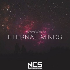 Waysons - Eternal Minds [NCS Release]
