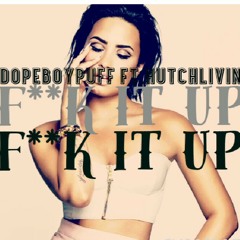ft Hutchlivin Fuck it Up