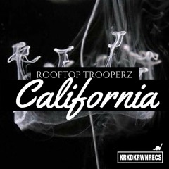 Rooftop Trooperz - California (KRKDKRWN EXCLUSIVE)