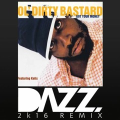 ODB feat. Kelis - Got Your Money (DAZZ 2k16 Remix) [FREE DOWNLOAD]