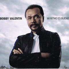 Mi Ritmo Es Bueno - Bobby Valentin 2016