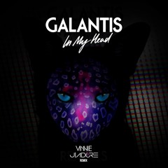 Galantis - In My Head (VINNIE x J|ADORE RMX)