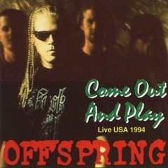 The Offspring - Come Out And Play Final